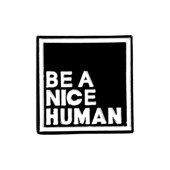 Jewelry - 3/$18 Be A Nice Human Enamel Pin